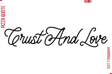 Hand Lettering Text Typography Pizza Quote Crust And Love