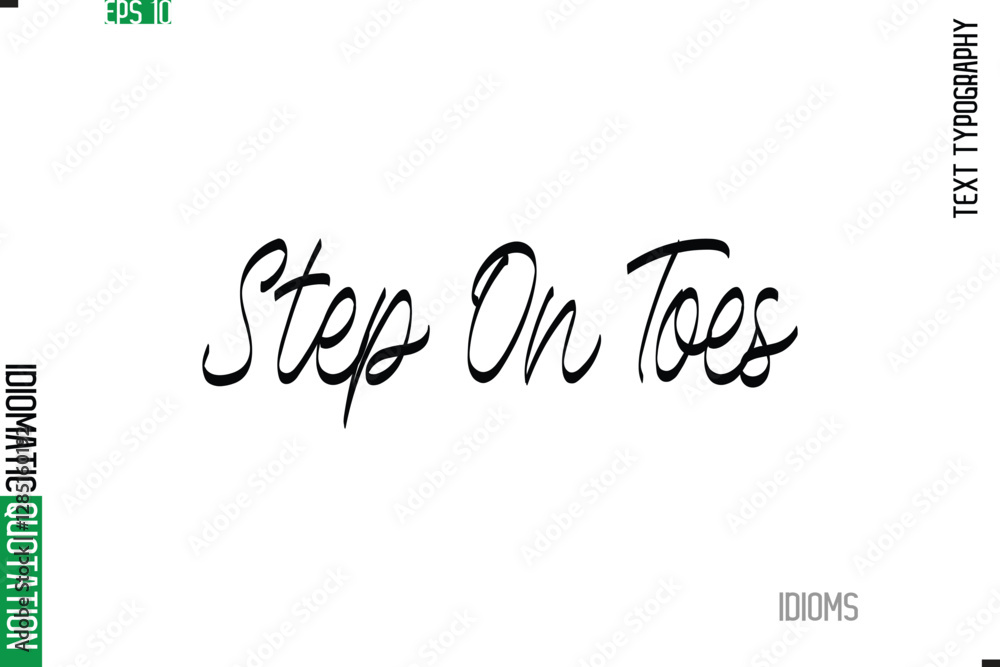 Fototapete stylish cursive calligraphy slogan lettering idiom step on toes.