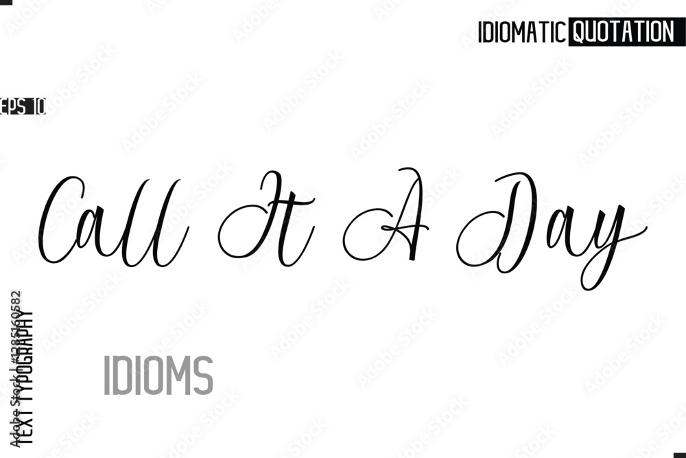 Fototapete typography quote vector calligraphy text idiom phrase call it a day