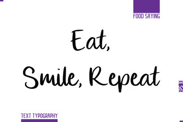 Handwritten Text Lettering Food Saying Eat, Smile, Repeat