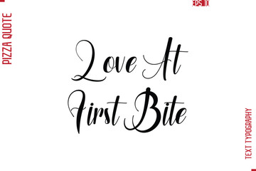 Hand Lettering Text Typography Pizza Quote Love At First Bite