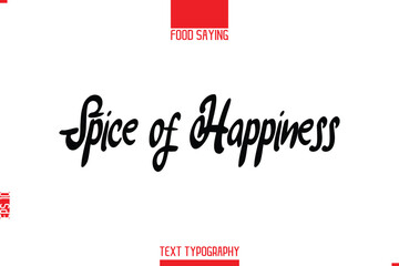 Lettering Typography Script Food Quote Spice of Happiness