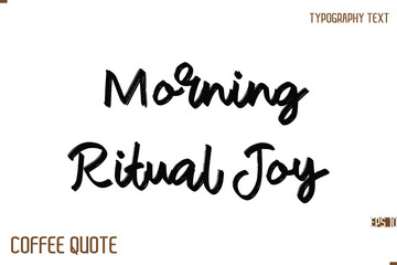 Typography Quote Vector Calligraphy Phrase Morning Ritual Joy