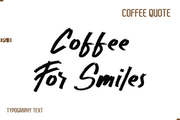 Vector Motivation Text Typography Coffee Saying Coffee For Smiles