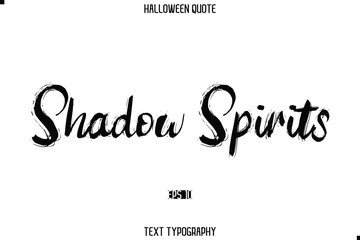 Halloween Saying Grunge Text Typography Lettering Shadow Spirits