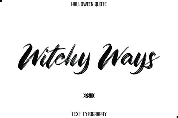 Halloween Saying Grunge Text Lettering Typography Witchy Ways