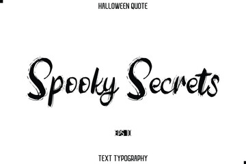 Halloween Saying Grunge Text Typography Lettering Spooky Secrets