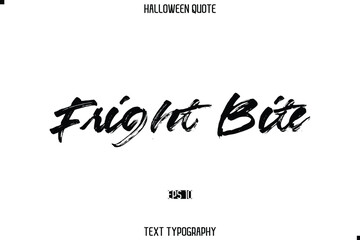 Halloween Quote Brush Typography Text Lettering Fright Bite