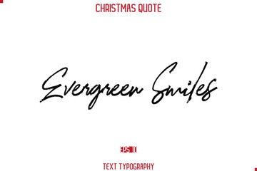 Evergreen Smiles Calligraphy Lettering Happy Merry Christmas Greeting Card Text Quote