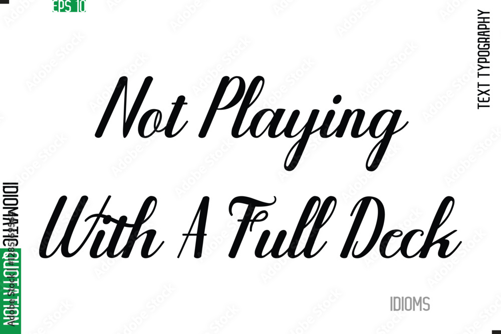 Fototapete stylish cursive calligraphy slogan lettering idiom not playing with a full deck