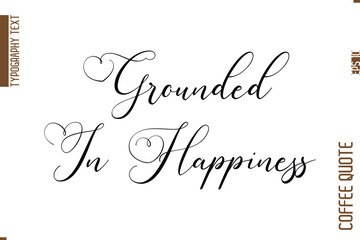 Coffee Quote In Stylish Typography Vector Text Grounded In Happiness