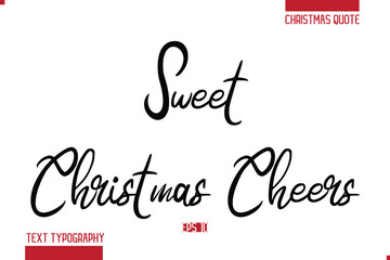 Calligraphy Lettering Or Xmas Cake Greeting Card Text Quote Sweet Christmas Cheers