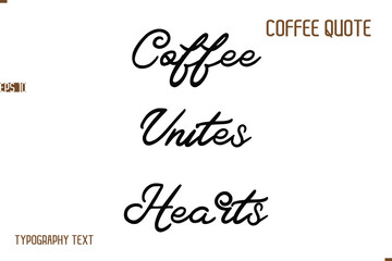 Vector Motivation Text Typography Coffee Saying Coffee Unites Hearts