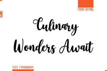 Printable Graphic Text Lettering Of Food Saying Culinary Wonders Await