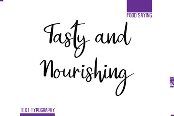 Handwritten Text Lettering Food Saying Tasty and Nourishing