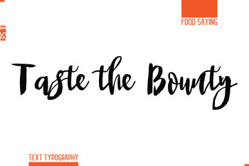 Printable Graphic Text Lettering Of Food Saying Taste the Bounty