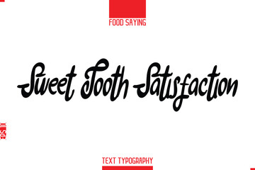 Lettering Typography Script Food Quote Sweet Tooth Satisfaction