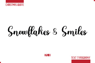 Christmas Quote Stylish Typography Text Lettering Snowflakes & Smiles.