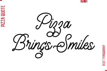 Hand Lettering Text Typography Pizza Quote Pizza Brings Smiles