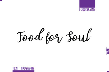 Obraz premium Handwritten Text Lettering Food Saying Food for Soul