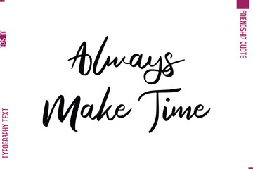 Calligraphy Text Modern Lettering Friendship Saying