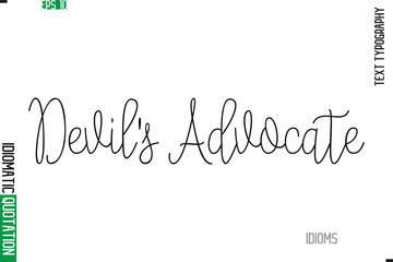 Stylish Cursive Calligraphy Slogan Lettering Idiom Devil's Advocate