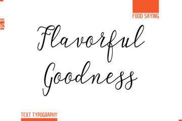 Printable Graphic Text Lettering Of Food Saying Flavorful Goodness
