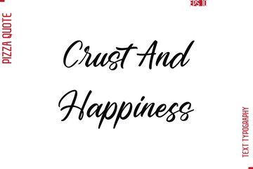 Hand Lettering Text Typography Pizza Quote Crust And Happiness