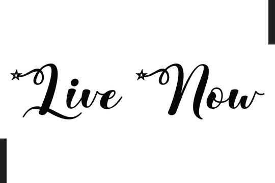 Live Now Stylish Text Typography Of Travel Quote