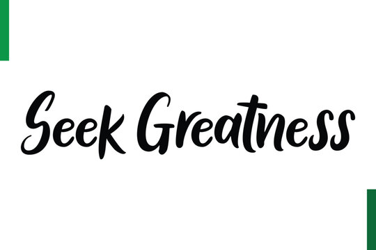 Seek Greatness Style Typography positive Taxt