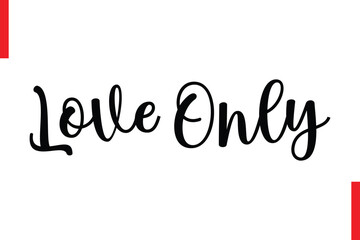 Love Only Love Saying Cursive Typography Text Lettering