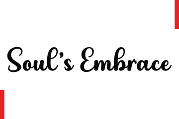 Soul’s Embrace Love Quote Cursive Text Lettering Typography