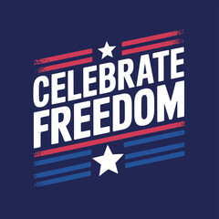 vector T shirt printable design for Independence Day – July 4th Celebrate Freedom, usa flag 
