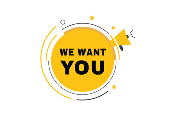 We want you banner label icon loudspeaker flat design template. Vector sign.