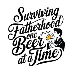 Surviving Fatherhood One Beer at a Time - Humorous Vector Illustration for New Dads Funny Dad Art