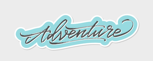Adventure. Handwritten words with a brush. Calligraphy in vector