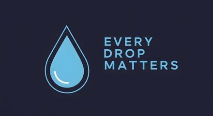 A blue water drop icon beside the message "Every Drop Matters," emphasizing the importance of water conservation. Simple, clean, and impactful.