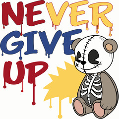 Fototapeta premium Never Give Up Vector – Half Teddy Half Skeleton Art