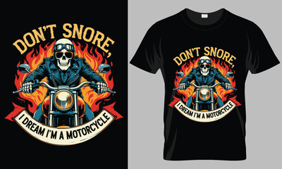 DON'T SNORE I DREAM I AM A MOTORCYCLE - Motorcycle typography vector T-shirt design. 
motivational and inscription quotes.
perfect for print item and bags, posters, cards. 
isolated on black backgroun