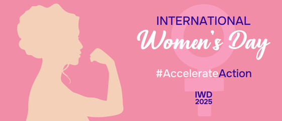 The International Women's Day 2025 #AccelerateAction banner features a strong woman.