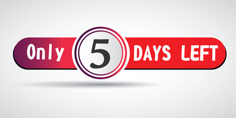 5 days to go label, Red flat in Circle, promotion icon. Vector stock illustration.