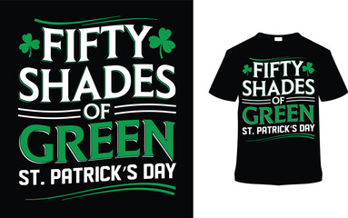 Fifty Shades Of Green St. Patrick's Day T-shirt Design, apparel, vector illustration, graphic template, print on demand, textile fabrics, retro style, typography, vintage, eps 10, element, saint tee