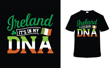 Ireland It's In My DNA T-shirt Design, apparel, vector illustration, graphic template, print on demand, textile fabrics, retro style, typography, vintage, eps 10, element, ST. Patrick's Day Tee Shirt