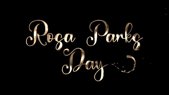 Rosa Parks Day, gold Text animation suitable for social media, 4k alpha channel, educational presentations, and event posters honoring the civil rights activist.

