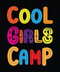 Colorful "Cool Girls Camp" t shirt Design for Apparel