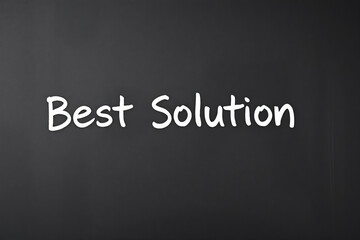 Fototapeta premium White text Best solution on black chalkboard