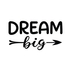 Obraz premium Dream Big Typography T-Shirt Design Silhouette Vector | Inspirational Quote Illustration