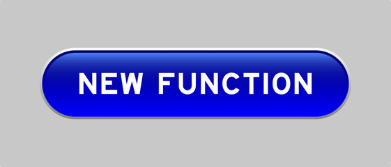 Fototapeta premium Blue color capsule shape button with word new function on gray background