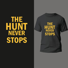 Fototapeta premium the hunt never stops