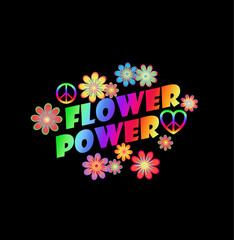 Print with Flower Power seventies typography slogan in rainbow colors, hippie colorful flowers daisy and peace and love signs on black background.eps